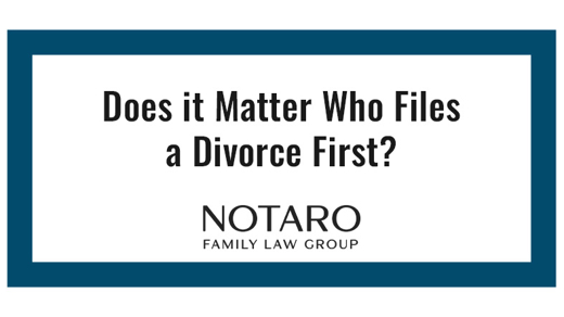 Does it Matter Who Files a Divorce First